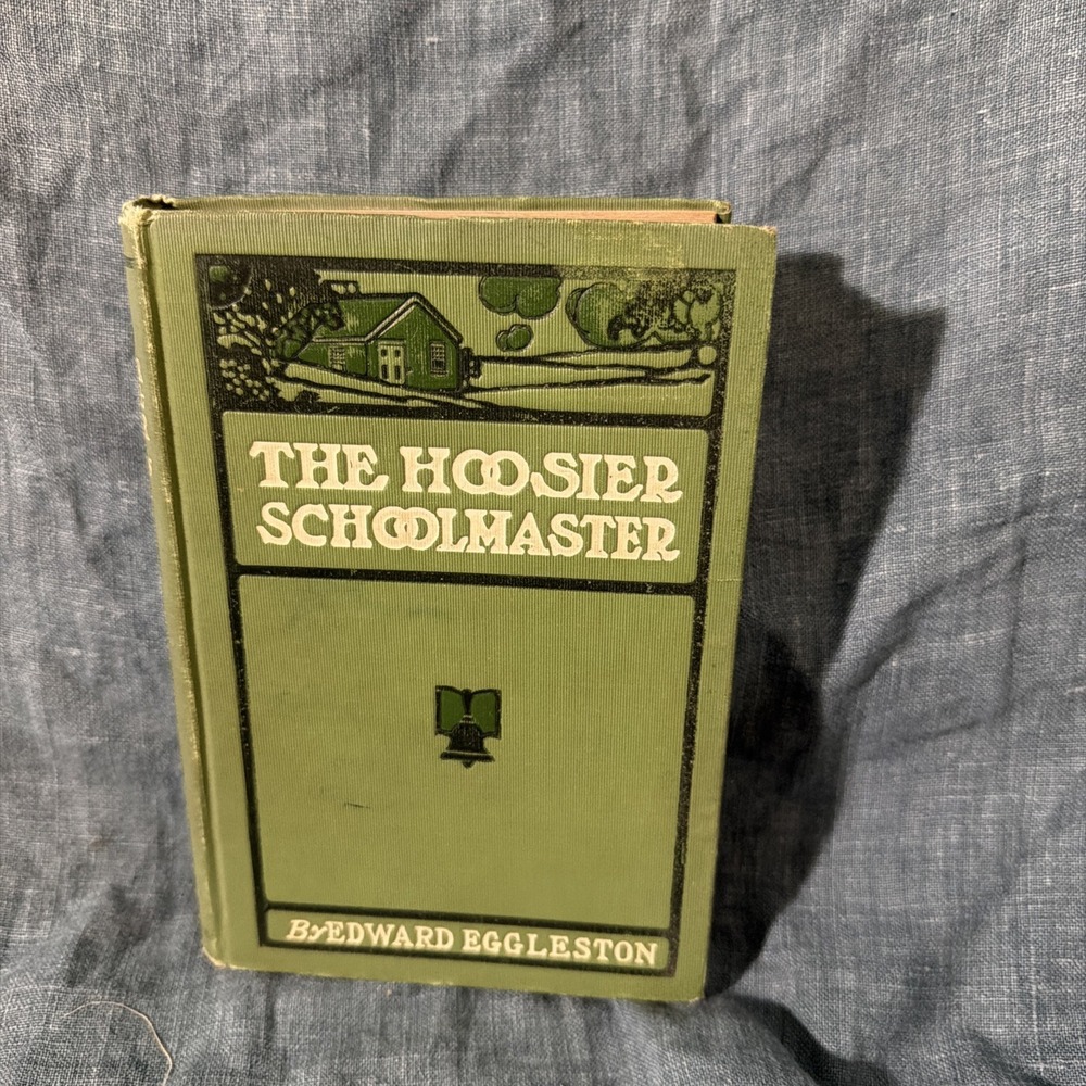 The Hoosier Schoolmaster Edward Eggleston Grosset & Dunlap Vintage  Hardcover